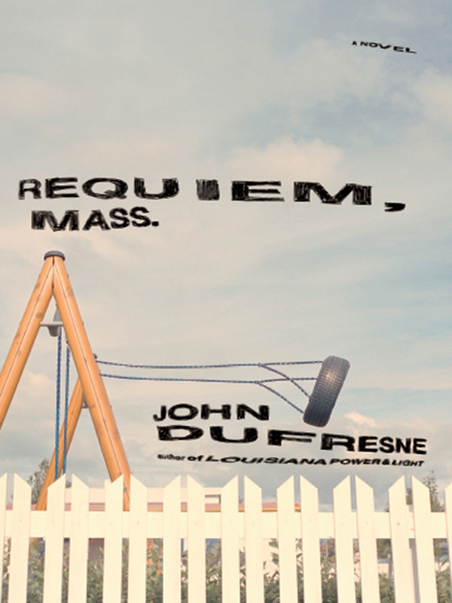 Title details for Requiem, Mass. by John Dufresne - Wait list